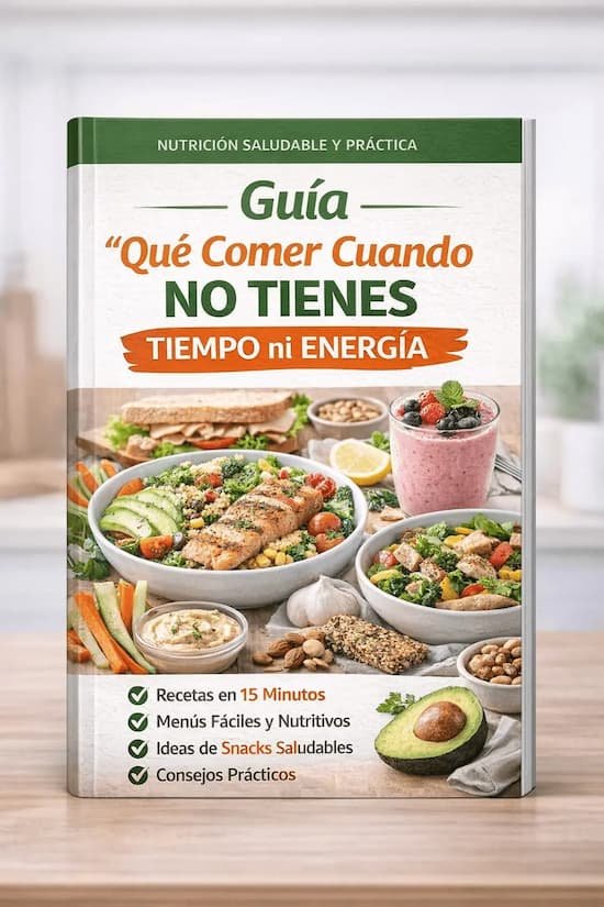 Guía: Qué Comer Cuando No Tienes Tiempo ni Energía